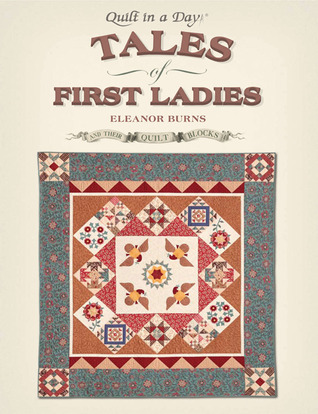 Tales of First Ladies and Their Quilt Blocks (Paperback)