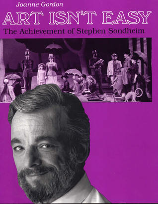 Art Isn't Easy: The Achievement of Stephen Sondheim (Hardcover)