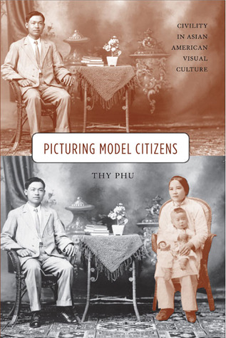 Picturing Model Citizens: Civility in Asian American Visual Culture (Paperback)