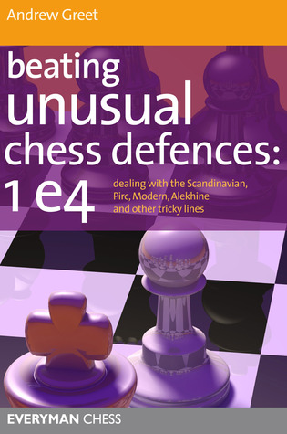Beating Unusual Chess Defences: 1 e4 (Paperback)
