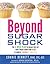 Beyond Sugar Shock: The 6-W...
