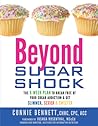 Beyond Sugar Shock: The 6-Week Plan to Break Free of Your Sugar Addiction & Get Slimmer, Sexier & Sweeter