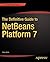 The Definitive Guide to NetBeans™ Platform 7 (Expert's Voice in Java)