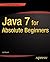 Java 7 for Absolute Beginners