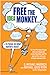 Free the Idea Monkey by G. Michael Maddock