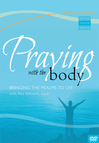 Praying with the Body DVD: Bringing the Psalms to Life