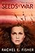 Seeds of War (Eden's Root Trilogy, #2)