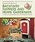 Building Projects for Backyard Farmers and Home Gardeners: A Guide to 21 Handmade Structures for Homegrown Harvests (Fox Chapel Publishing) Step-by-Step Instructions, Material Lists & Practical Advice