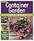 Container Garden Idea Book: Entries * Driveways * Pathways * Gardens (Taunton Home Idea Books)