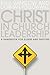 Christ in Church Leadership: A Handbook for Elders and Pastors