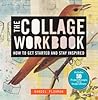 The Collage Workbook by Randel Plowman