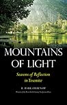 Mountains of Light: Seasons of Reflection in Yosemite (River Teeth Literary Nonfiction Prize)