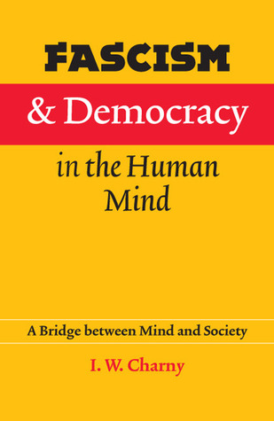 Fascism and Democracy in the Human Mind: A Bridge between Mind and Society