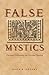 False Mystics: Deviant Orth...