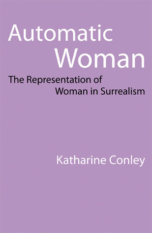 Automatic Woman: The Representation of Woman in Surrealism