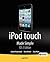 iPod touch Made Simple, iOS...