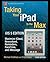 Taking Your iPad to the Max, iOS 5 Edition: Maximize iCloud, Newsstand, Reminders, FaceTime, and iMessage (Technology in Action)
