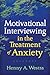 Motivational Interviewing in the Treatment of Anxiety
