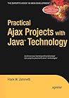 Practical Ajax Projects with Java Technology (Expert's Voice) Practical Ajax Projects with Java Technology (Expert's Voice)