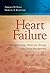 Heart Failure: Pathophysiology, Molecular Biology, and Clinical Managment (HEART FAILURE: PATHOPHYSIOLOGY, MOLEC BIOL & CLIN MGT)