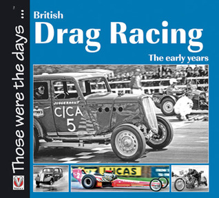 British Drag Racing: The early years (Those were the days)