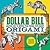 Dollar Bill Origami: Another Way to Impress Your Friends with Money