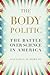 The Body Politic by Jonathan D. Moreno