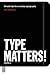 Type Matters!