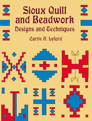 Sioux Quill and Beadwork: Designs and Techniques (Dover Crafts: Bead Work)