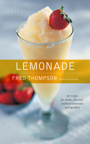 Lemonade: 50 Cool Recipes for Classic, Flavored, and Hard Lemonades and Sparklers (50 Series)