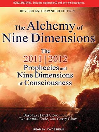 The Alchemy of Nine Dimensions: The 2011/2012 Prophecies and Nine Dimensions of Consciousness: Library Edition