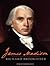 James Madison: Library Edition