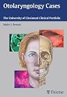 Otolaryngology Cases: The University of Cincinnati Clinical Portfolio Otolaryngology Cases: The University of Cincinnati Clinical Portfolio