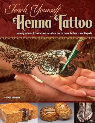 Teach Yourself Henna Tattoo: Making Mehndi Art with Easy-to-Follow Instructions, Patterns, and Projects (Paperback)