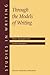 Through the Models of Writing (Studies in Writing, 9)