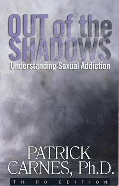 Out of the Shadows: Understanding Sexual Addiction