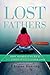 Lost Fathers: How Women Can Heal from Adolescent Father Loss