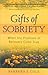 Gifts of Sobriety by Barbara S. Cole