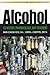 Alcohol: Its History, Pharmacology and Treatment (Library of Addictive Drugs)