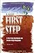A Good First Step: A First Step Workbook for Twelve Step Programs