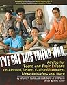I've Got This Friend Who: Advice for Teens and Their Friends on Alcohol, Drugs, Eating Disorders, Risky Behaviour and More