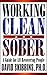 Working Clean and Sober: A ...