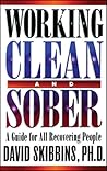 Working Clean and Sober: A Guide for All Recovering People
