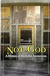 Not God: A Histor...