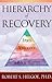 Hierarchy of Recovery by Robert S. Helgoe