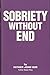Sobriety Without End
