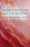 Women Pioneers in 12 Step Recovery
