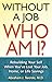 Without a Job Who Am I by Abraham J. Twerski