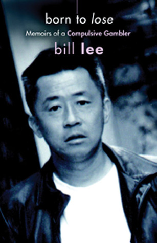 Born To Lose: Memoirs Of A Compulsive Gambler