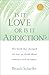 Is It Love or Is It Addiction: The book that changed the way we think about romance and intimacy